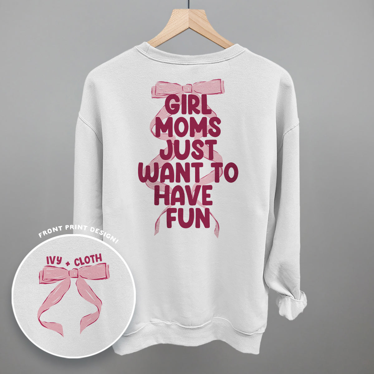 Girl Moms Just Want To Have Fun (Back Print)