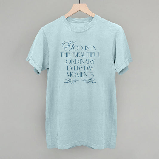 God Is In The Beautiful Ordinary Everyday Moments