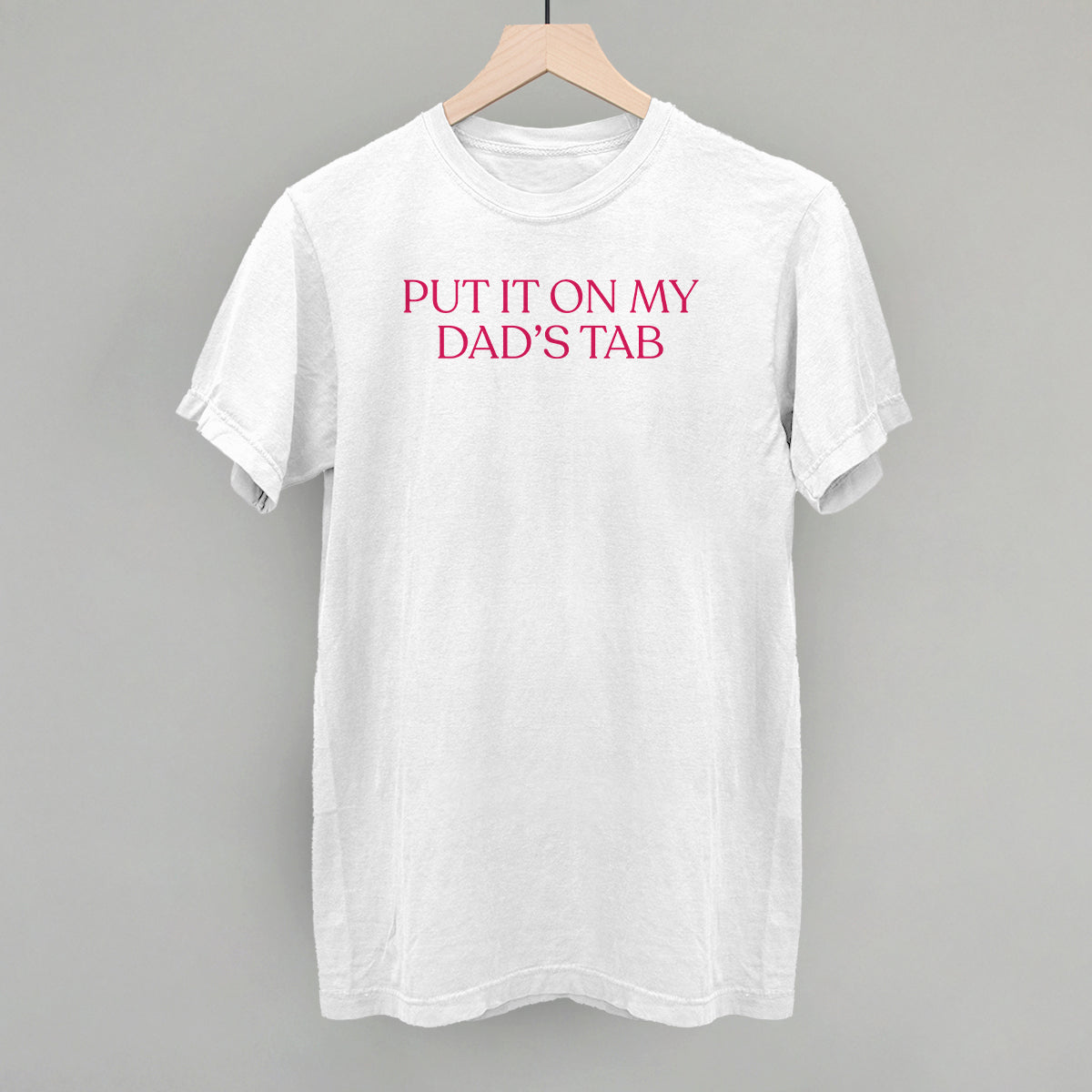 Put It On My Dad's Tab
