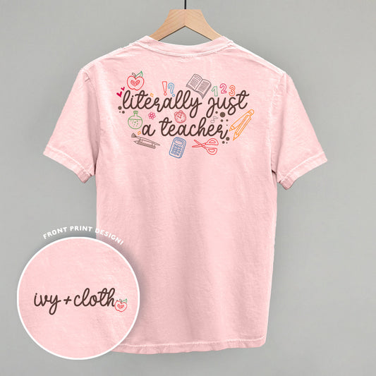 Literally Just A Teacher (Back Print)