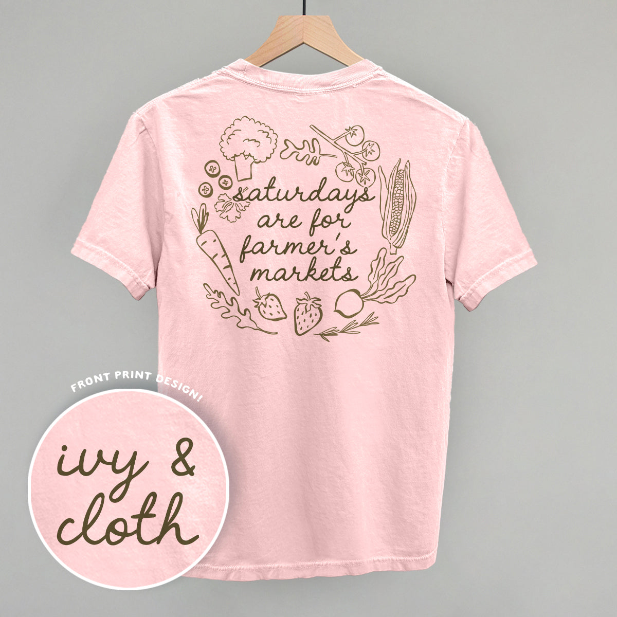 Saturdays Are For Farmer's Markets (Back Print)