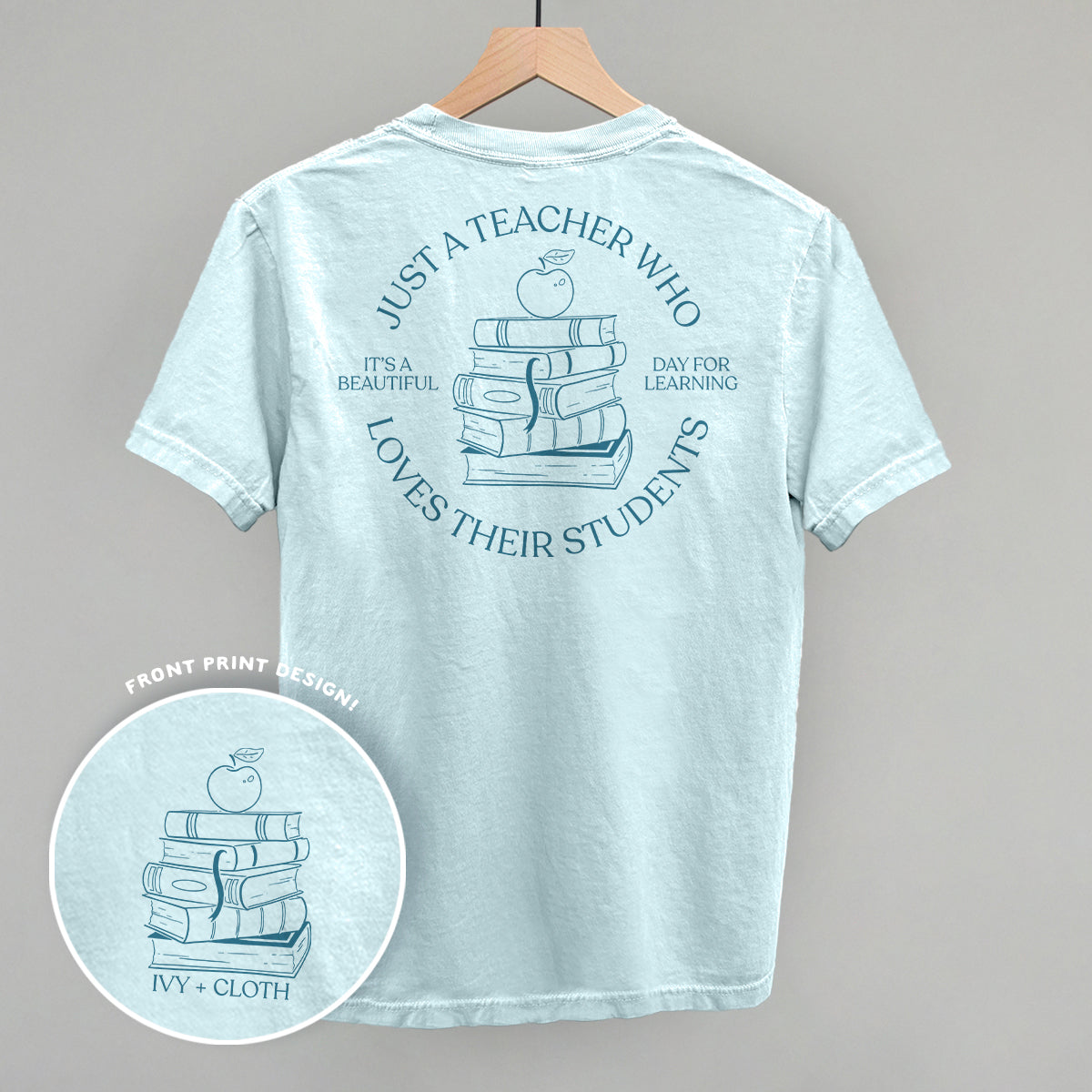 Just A Teacher Who Loves Their Students (Back Print)