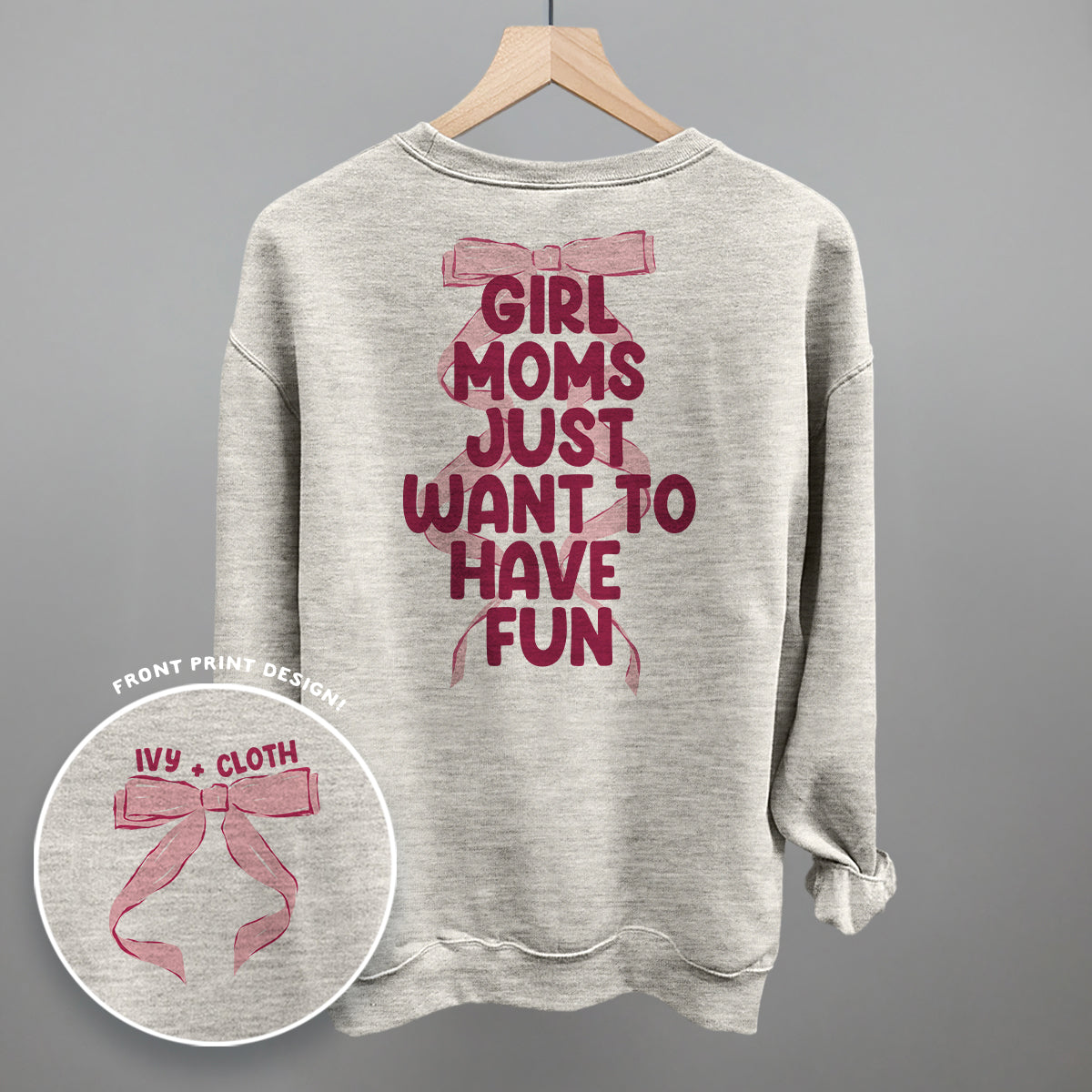 Girl Moms Just Want To Have Fun (Back Print)