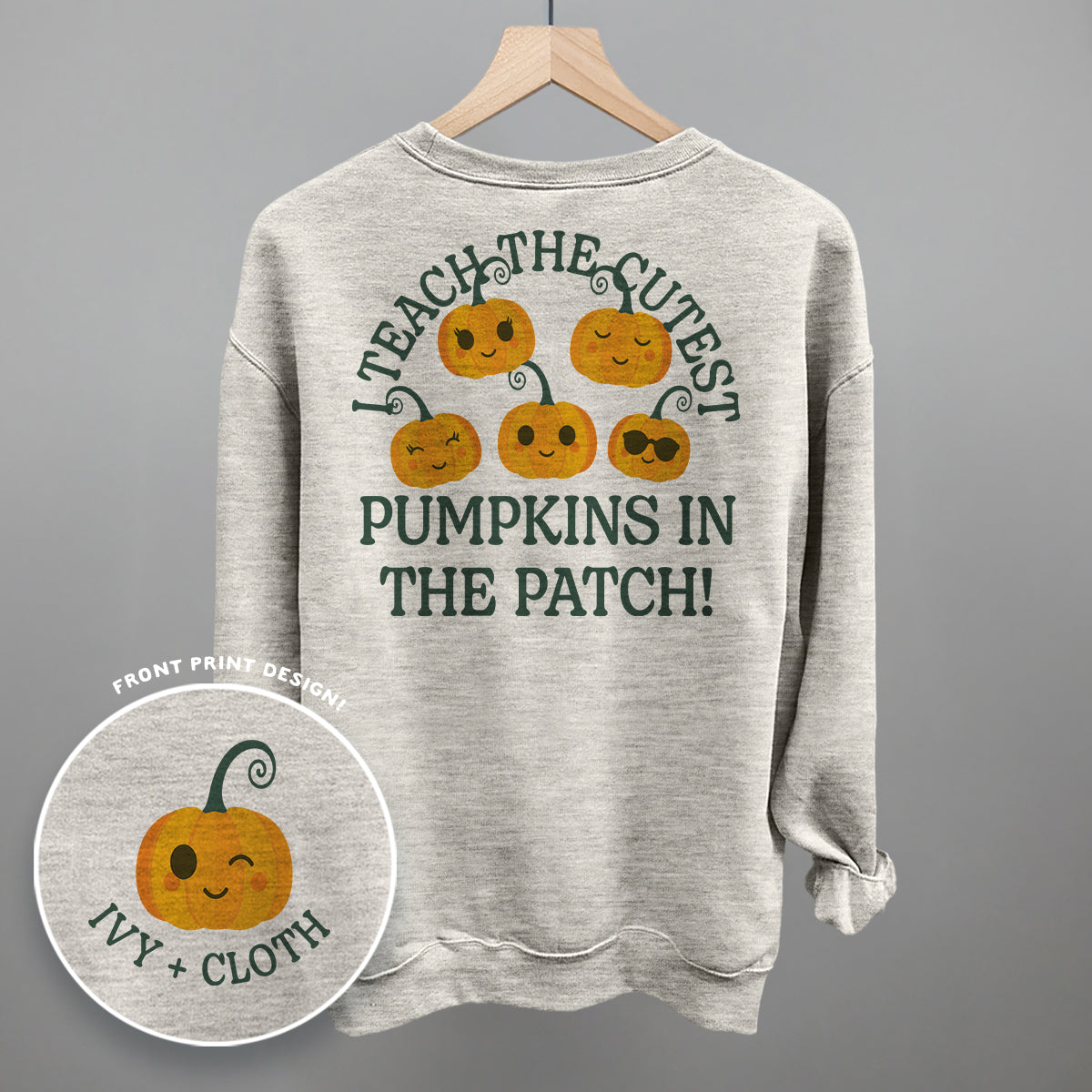 I Teach The Cutest Pumpkins In The Patch (Back Print)