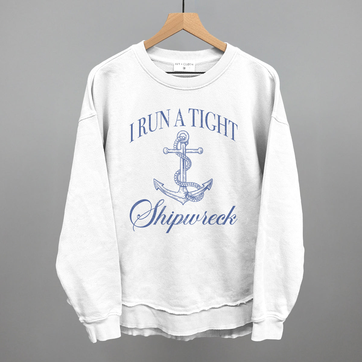 I Run A Tight Shipwreck