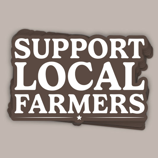 Support Local Farmers (Decal)