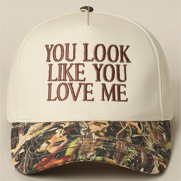 You Look Like You Love Me Embroidered Camo Trucker Hat